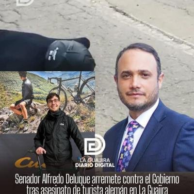Senador Alfredo Deluque arremete contra el Gobierno tras asesinato de turista alemán en La Guajira