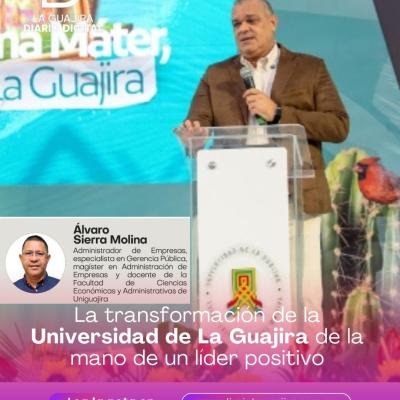 La transformación de la Universidad de La Guajira de la mano de un líder positivo