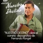 “NUESTRO DESTINO”, abre el camino discográfico de Fernando Rangel